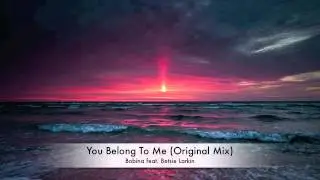 Bobina feat Betsie Larkin - You Belong To Me (Original Mix)