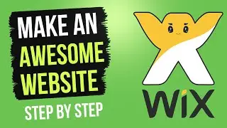 Create an Awesome Website with Wix - Step by Step