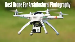Best Drone For Architectural Photography Of 2024