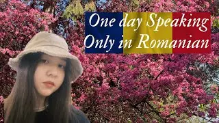 One day speaking Only in Romanian🇷🇴 | Vorbesc doar în română
