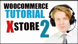 Woocommerce Tutorial For Beginners - How To Build A Ecommerce Website - Xstore Theme 2016 (Part 2)
