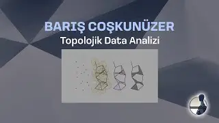 Topolojik Data Analizi | Barış Coşkunüzer
