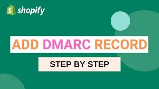 How to Add a DMARC Record to Shopify Email for Google and Yahoo [Step-by-Step]