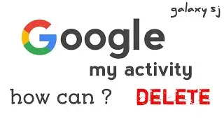 how can delete my activity on google/ clear history on google