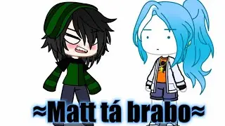 ≈Matt tá brabo≈ (Meme/Domi e Matt)