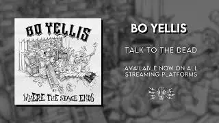 Bo Yellis - Talk to the Dead (Official Audio)