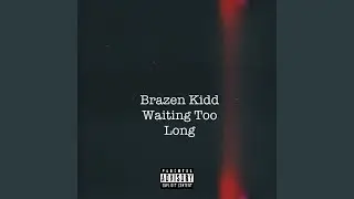 Waiting Too Long