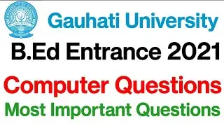 Gauhati University B.Ed 2021 / Computer Questions / Most Important Questions