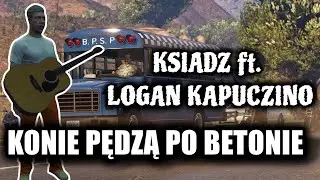 Ksiądz ft. Logan Kapuczino - KONIE PĘDZĄ PO BETONIE