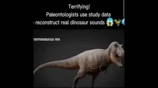 Paleontologists reconstruct T-Rex sounds!!