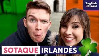SOTAQUE IRLANDÊS: Você consegue entender? | English in Brazil