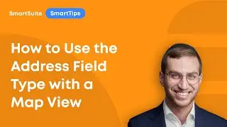 SmartTips: How to Use the Address Field Type with the Map View