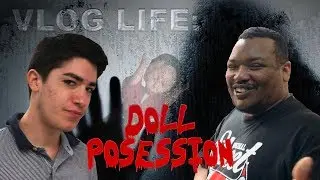 VLog Life Doll Posession -The Start of a Horror Story