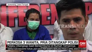 Perkosa 3 Wanita, Pria Ditangkap Polisi | REDAKSI SIANG (04/02/20)