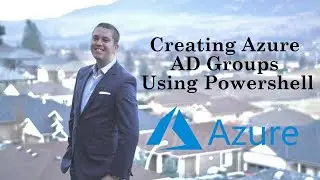Microsoft Azure Labs - Creating Azure AD Groups Using Powershell