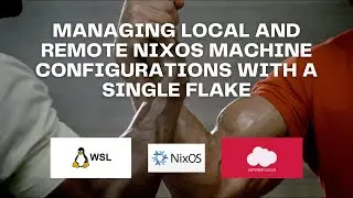 Managing Multiple Local and Remote NixOS 23.05 Machines From a Single Flake Configuration Repo ❄️