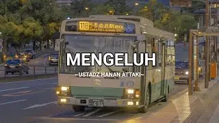 MENGELUH || USTADZ HANAN ATTAKI