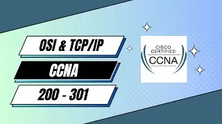 OSI vs TCP/IP | CCNA 200-301