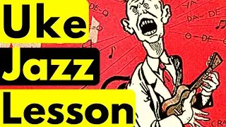 Ukulele Vaudeville Jazz Tutorial:  