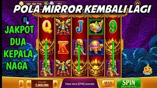 POLA MIRROR KEMBALI KELUAR DUA KEPALA NAGA MODAL 1B JADI 10B