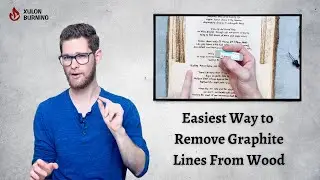 How To Remove Graphite Lines from Wood | Burning With Xulon