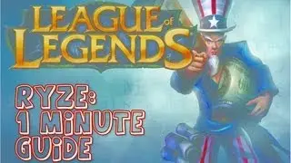 League of Legends: 1 minuet guide - Ryze (Season 3)