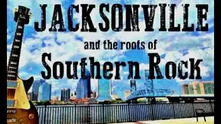 Jacksonville and the Roots of Southern Rock