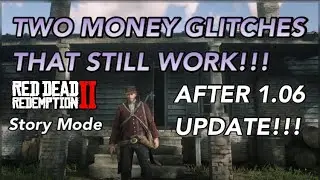 TWO MONEY GLITCHES that STILL WORK After the 1.06 UPDATE!!!! Red Dead Redemption 2