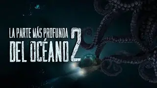 La parte más profunda del océano / Parte 2 FINAL / Creepypasta