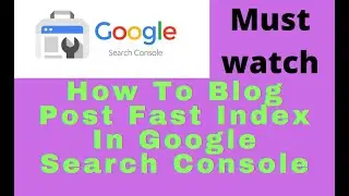 How To Blog Post Fast Index In Google Search Console (bloggingmath)
