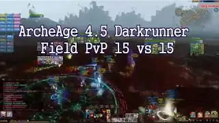 ArcheAge 4.5 Darkrunner 15  vs 15 Field PvP