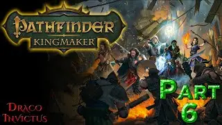 Pathfinder: Kingmaker (2021 Blind Run) with Mods Ep6