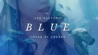 TAEYONG 태용 BLUE - Bahasa Indonesia Cover by Cherry