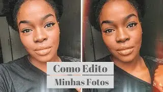 COMO EDITO MINHAS FOTOS + DICAS
