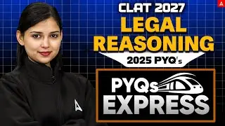 CLAT 2025 Legal Reasoning Previous Year Questions | CLAT PYQs Express | CLAT 2027 Preparation