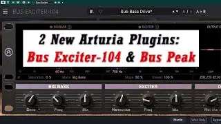 Arturia Bus Exciter-104 and Bus Peak Demo (from FX Collection 5)