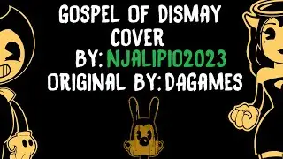 Bendy Song (Gospel of Dismay) Cover