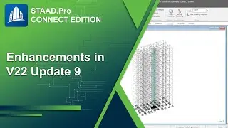 Introduction to STAAD.Pro CONNECT EDITION -  Enhancements in V22 Update 9 | Bentley Education