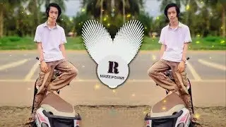DJ (តេវ) #បុកបែកបាស់ nEw MELODY REmiX 2019