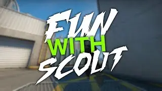 CS:GO - Fun With Scout #3
