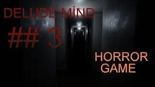 ATTENTİON JUMPSCARE - DELUDED MİND - FULL GAMEPLAY WALKTHROUGH