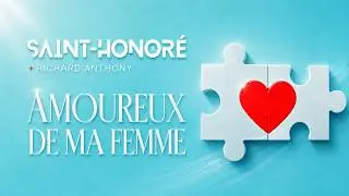 Richard Anthony - Amoureux De Ma Femme (Saint-Honoré Remix)