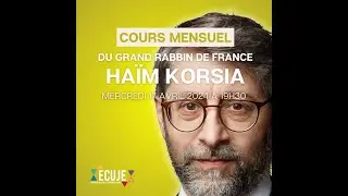 Cours mensuel du Grand Rabbin de France à l'ECUJE / Avril 2024