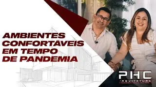 Ambientes confortáveis em tempo de pandemia - PHC Arquitetura