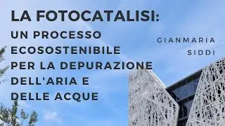 II. Fotocatalisi: un processo ecosostenibile per la depurazione dell'aria e delle acque - G. Siddi