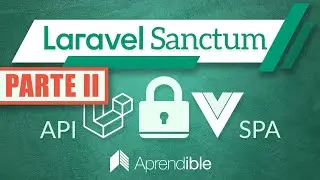 Parte II - Vuejs SPA Autenticación API con Laravel Sanctum (Airlock)