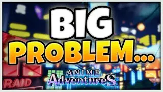 THE PROBLEM WITH ANIME ADVENTURES... | Anime Adventures