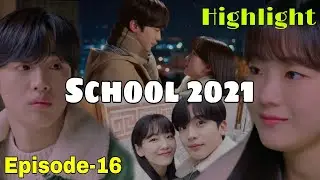 School 2021 Ep-16 (End) Review [Eng Sub] | From Friends To Lovers