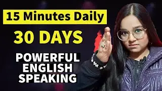 Powerful Speaking Exercise to become Fluent - 15 Minutes Daily for 30 Days