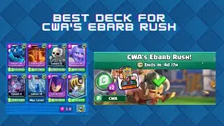 New Best Deck For CWA'S Ebarb Rush Challenge |CR